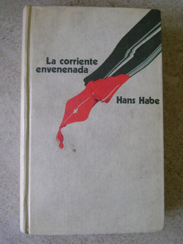 La Corriente Envenenada- Hans Habe- Pasta Dura