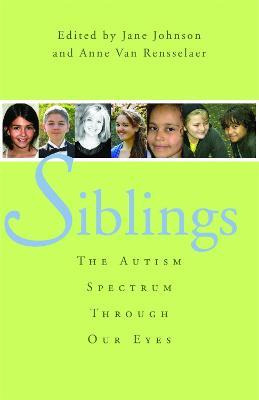 Siblings : The Autism Spectrum Through Our Eyes - Jane Bo...