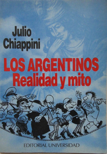 Los Argentinos Realidad Y Mito Chiappini 