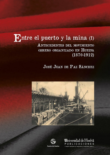 Entre El Puerto Y La Mina (i), De De Paz Sánchez, Jose Juan. Editorial Universidad De Huelva, Tapa Blanda En Español