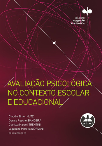 Livro Avaliação Psicológica No Contexto Escolar E Educaci