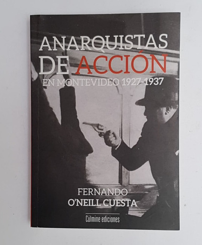 Anarquistas De Acción En Montevideo 1927-1937