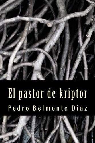 Libro : El Pastor De Kriptor - Diaz, Pedr Belmonte
