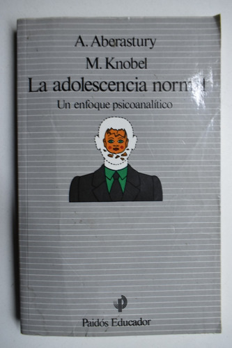 La Adolescencia Normal: Un Enfoque Psicoanalítico       C226