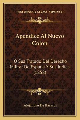 Libro Apendice Al Nuevo Colon : O Sea Tratado Del Derecho...