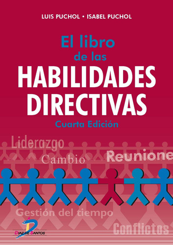 El Libro de las Habilidades Directivas: No aplica, de Puchol Moreno, Luis. Serie 1, vol. 1. Editorial DIAZ DE SANTOS, tapa pasta blanda, edición 4 en español, 2016