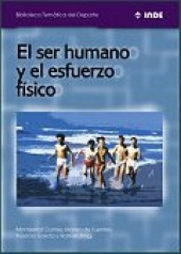 El Ser Humano Y El Esfuerzo Físico, Comes Mirosa, Inde