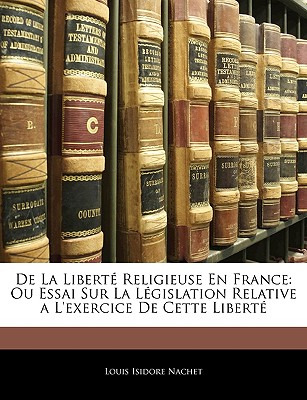 Libro De La Libertã© Religieuse En France: Ou Essai Sur L...