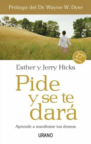 Libro Pide Y Se Te Dara [ Deseos ] Por Esther Y Jerry Hicks