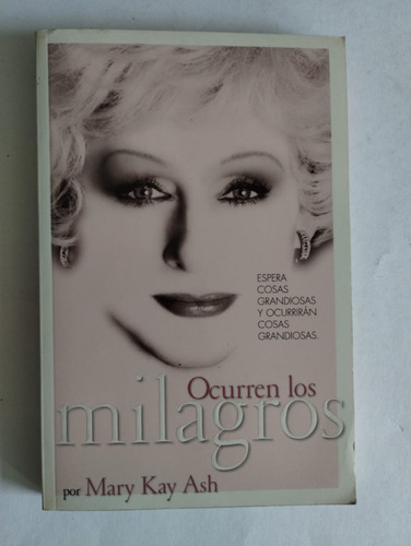 Ocurren Los Milagros. Mary Kay Ash. Año 2003