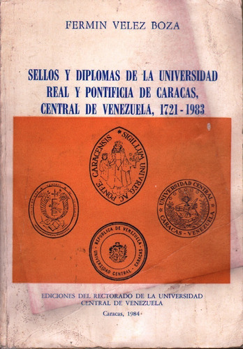 Sellos Y Diplomas De La Universidad Real Y Pontificia Ucv