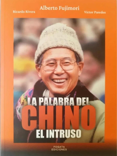 Libro Alberto Fujimori/la Palbra Del Chino - El Intruso