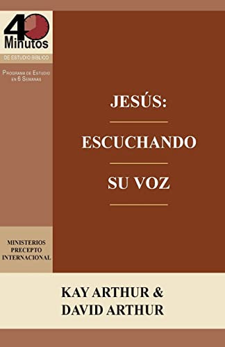 Jesús: Escuchando Su Voz - Un Estudio De Marcos 7-13/jesús