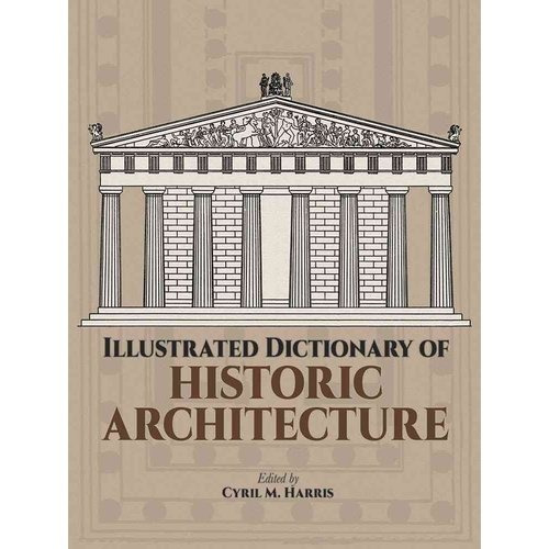 Diccionario Ilustrado De La Arquitectura Histórica