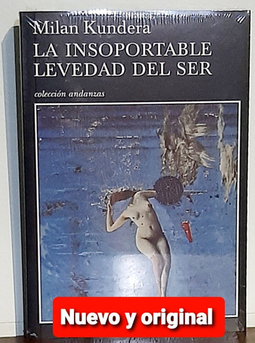 La Insoportable Levedad Del Ser ( Milan Kundera) 
