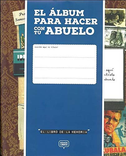 El Libro De La Memoria Del Abuelo, De Ramos Espinosa, Noelia. Editorial Somos Libros, Tapa Pasta Dura, Edición 1 En Español, 2017