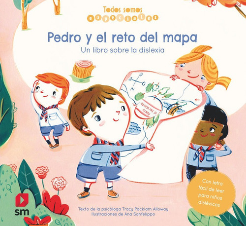 Pedro y el reto del mapa. Un libro sobre la dislexia, de Packiam Alloway Tracy. Editorial EDICIONES SM, tapa dura en español