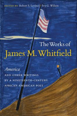 Libro The Works Of James M. Whitfield: America And Other ...