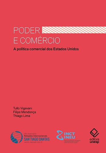 Poder e comércio: A política comercial dos Estados Unidos, de Vigevani, Tullo. Editorial Fundação Editora da Unesp em português, 2018