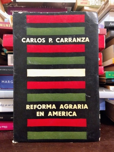 Reforma Agraria En América. Carlos Carranza. 