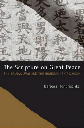 The Scripture On Great Peace, De Barbara Hendrischke. Editorial University California Press, Tapa Blanda En Inglés