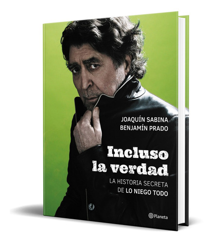 Libro Incluso La Verdad - Joaquin Sabina [ Pasta Dura ]