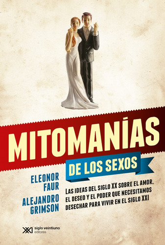 Mitomanías De Los Sexos, Faur / Grimson, Ed. Sxxi