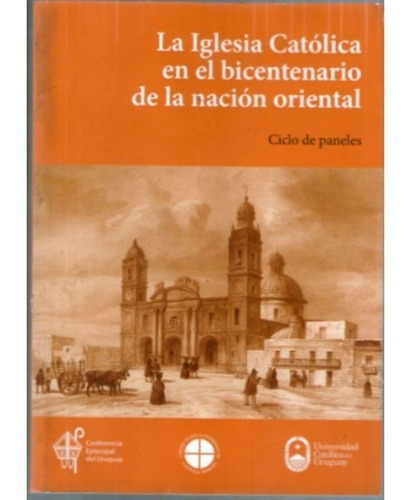 La Iglesia Católica En El Bicentenario De La Nación Oriental
