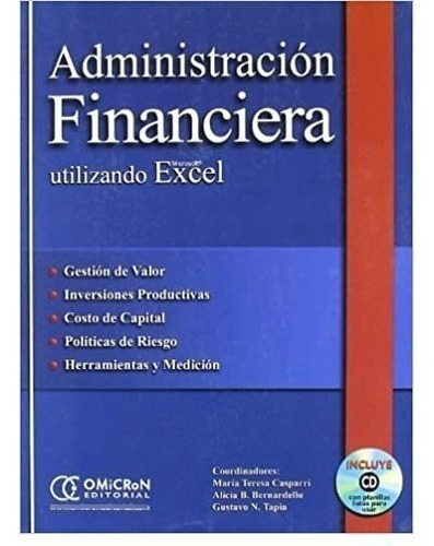 Administracion Financiera Utilizando Excel, De Alicia Bernardello, Maria Teresa Casparri. Editorial Omicron System En Español