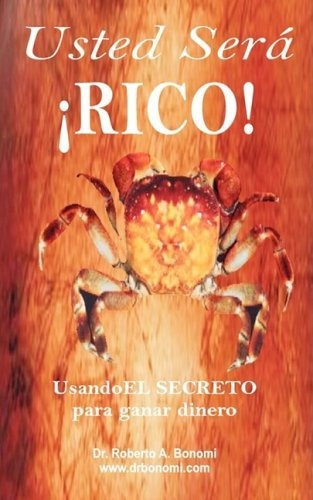 Usted Ser Rico! : Roberto A Bonomi 