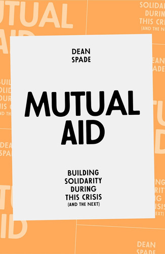 Libro: Mutual Aid: Building Solidarity During This Crisis (a