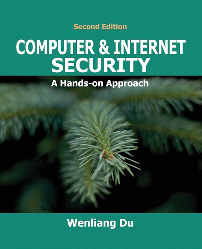 Computer & Internet Security: A Hands-on Approach / Wenliang