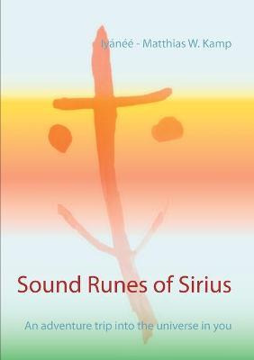 Libro Sound Runes Of Sirius : An Adventure Trip Into The ...