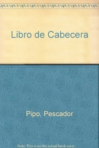 Libro De Cabecera - Pescador, Pipo, De Pescador, Pipo. Editorial Espasa Calpe En Español