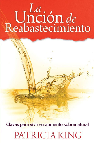 Libro La Uncion Reabastecimiento: Claves Vivir Au