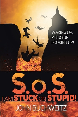 Libro S.o.s I Am Stuck On Stupid!: Waking Up, Rising Up, ...