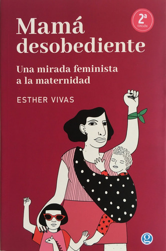 Mamá Desobediente - Esther Vivas - Godot Ediciones