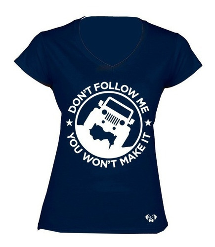 Sarcasmo Playera Jeep Don´t Follow Me You Won´t Make It Dama