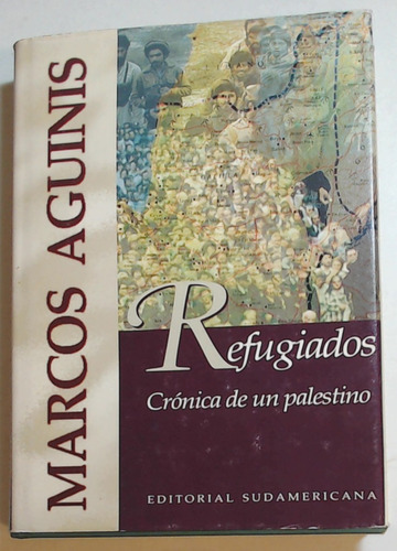 Refugiados Cronica De Un Palestino - Marcos Aguinis