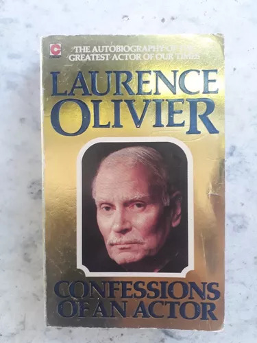 Laurence Olivier: Confessions Of An Actor