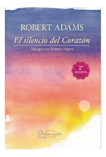 Silencio Del Corazón, El - Robert Adams