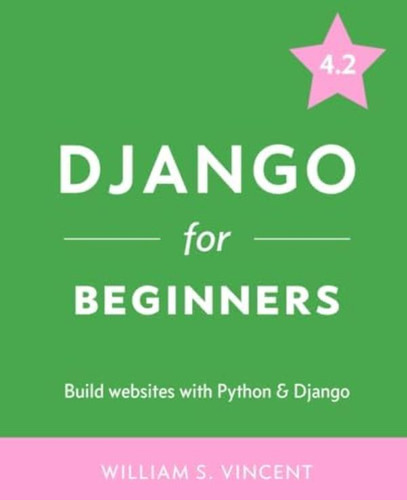 Libro:  Django For Beginners: Build With Python And Django