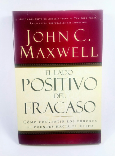 El Lado Positivo Del Fracaso John Maxwell Lidere