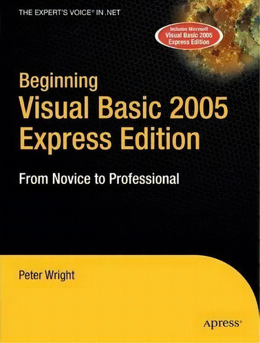 Beginning Visual Basic 2005 Express Edition, De Heather Wright. Editorial Apress, Tapa Blanda En Inglés