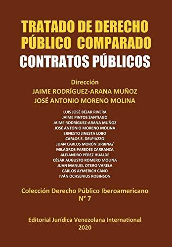 Tratado De Derecho Publico Comparado. Contratos Publicos, De Jaime Rodríguez Arana-muñoz. Editorial Fundacion Editorial Juridica Venezolana, Tapa Blanda En Español