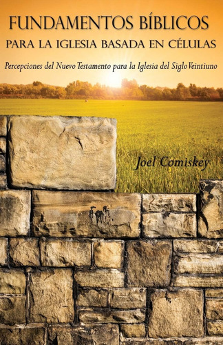 Libro: Fundamentos Bíblicos Para La Iglesia Basada En Célula