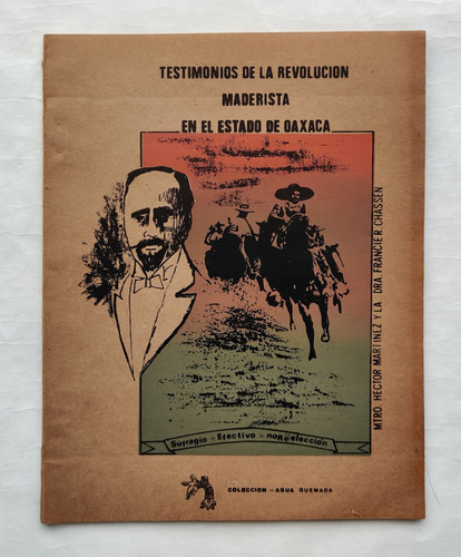 Revista Testimonios De La Revolución Maderista En De Oaxaca