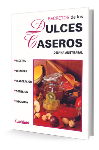 Secretos De Los Dulces Caseros - Delfina Aristizabal