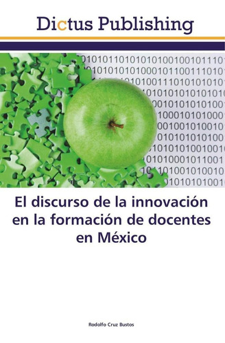 Libro: El Discurso De La Innovación En La Formación De Docen