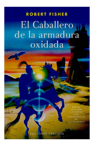 El Caballero De La Armadura Oxidada - Robert Fisher